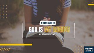 A Teen's Guide To: God Is My Anchor in Transitions Isaiah 40:11 New Living Translation