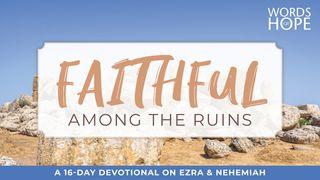 Faithful Among the Ruins Nehemiah 6:1-16 New King James Version