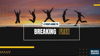 A Teen's Guide To: Breaking Free  Luke 18:27 Holman Christian Standard Bible