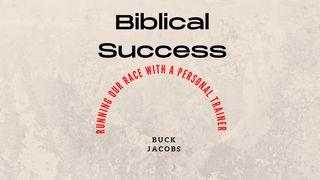Biblical Success - Running Our Race With a Personal Trainer 1 Corinthians 3:16 Amplified Bible, Classic Edition