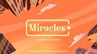 Miracles | Midyear Prayer, Fasting, and Consecration (Family) Mark 16:20 King James Version