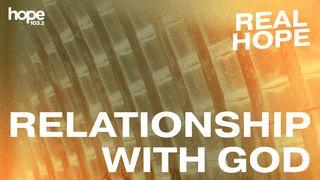 Real Hope: Relationship With God Deuteronomy 5:32-33 New Living Translation