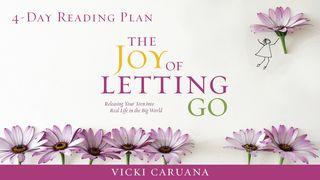 The Joy Of Letting Go Proverbs 19:21 New Living Translation