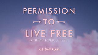 Permission to Live Free Luke 5:30 New International Version