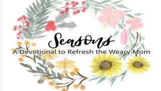 Seasons: Daily Truths to Refresh the Weary Mom Genesis 30:1 Die Boodskap