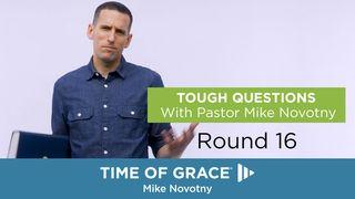 Tough Questions With Pastor Mike Novotny, Round 16 Psalm 32:5 King James Version