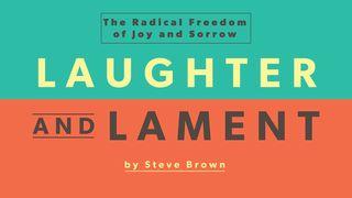 Laughter and Lament: The Radical Freedom of Joy and Sorrow John 13:31 American Standard Version
