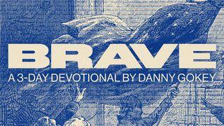 BRAVE: A 3-Day Devotional From Danny Gokey Hebreeën 10:38 Het Boek