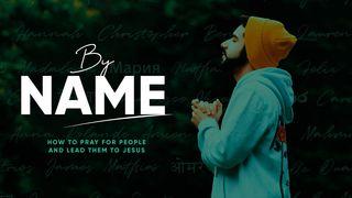 By Name Luke 5:31-32 New International Version