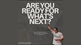 Are You Ready for What's Next? Hebrews 1:11 Tree of Life Version