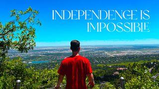 Independence Is Impossible With Judah Lupisella Lettera ai Filippesi 2:13 Nuova Riveduta 2006