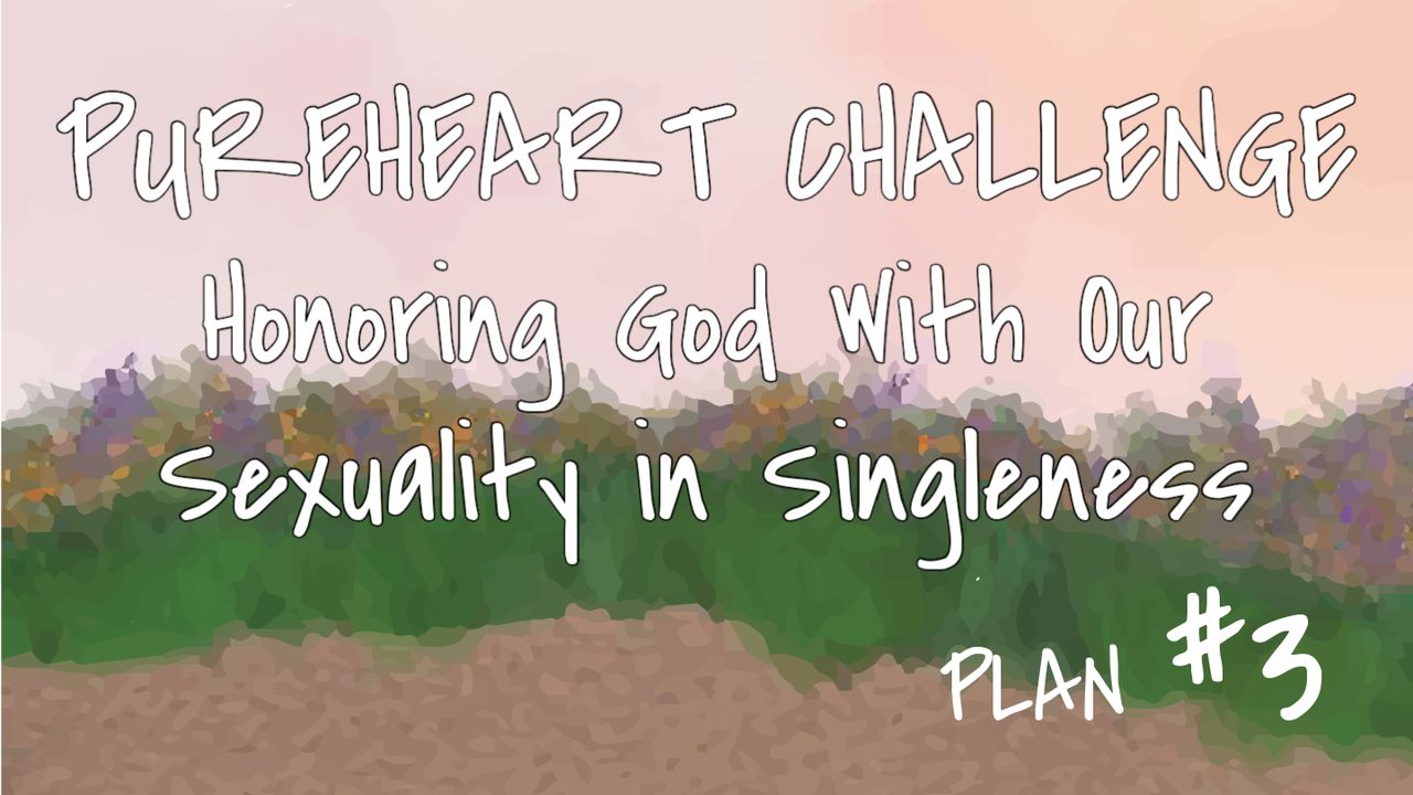 Honoring God With Our Sexuality in Singleness