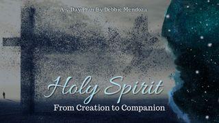 Holy Spirit: From Creation to Companion  2 Kings 6:16 New Century Version
