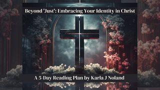 Beyond 'Just': Embracing Your Identity in Christ Galatians 3:26-29 New International Version