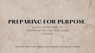 Preparing for Purpose Giê-rê-mi 32:19 Kinh Thánh Tiếng Việt Bản Hiệu Đính 2010