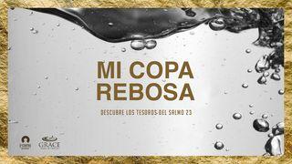 [Descubre los tesoros del Salmo 23] Mi copa rebosa Efesios 1:14 Nueva Versión Internacional - Español