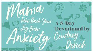 Mama, Take Back Your Joy From Anxiety Revelation 20:10 Modern English Version