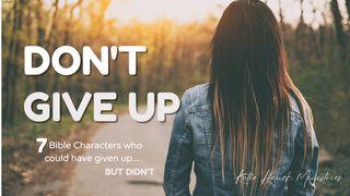 Don't Give Up! Matthew 26:75 New International Version