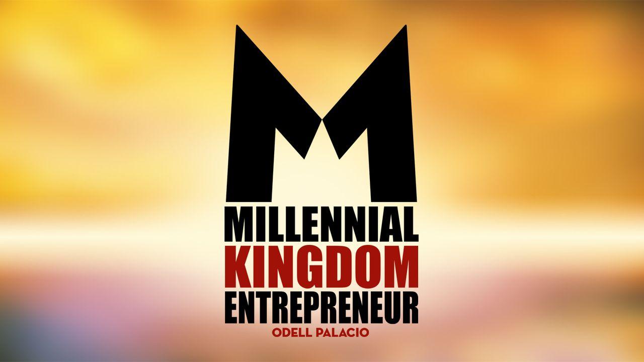 Millennial Kingdom Entrepreneur