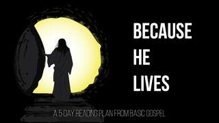 Because He Lives Hebrews 7:25 New International Version