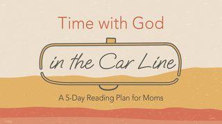 Time With God in the Car Line Psalms 73:28 New International Version (Anglicised)