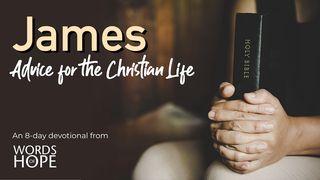 James: Advice for the Christian Life James 3:1-12 New International Version (Anglicised)