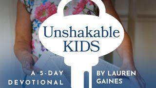 Unshakable Kids: Three Keys to Raising Spiritually Strong and Emotionally Healthy Children Proverbs 14:1-17 The Passion Translation