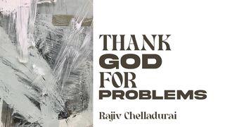 Thank God for Problems Psalms 119:71 Good News Bible (British Version) 2017