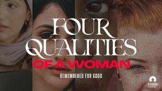 Remembered for Good: Four Qualities of a Woman Deuteronomy 6:7 New King James Version