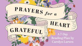 Prayers for a Grateful Heart Proverbs 16:24 The Passion Translation