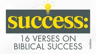 Success: 16 Verses Revealing the Secrets of Biblical Success Psalms 1:1 World English Bible, American English Edition, without Strong's Numbers