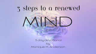 3 Steps to a Renewed Mind 2 Corinthians 10:5 Jubilee Bible