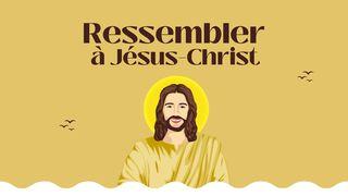 3 jours pour ressembler à Jésus-Christ Ephésiens 1:5 La Bible du Semeur 2015