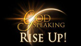 God Speaking: Rise Up! Acts 15:6-9 The Message