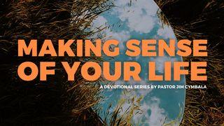 Making Sense of Your Life Joshua 24:13-16 English Standard Version 2016
