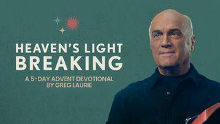 Heaven's Light Breaking: A 5-Day Advent Devotional John 1:46 New Living Translation