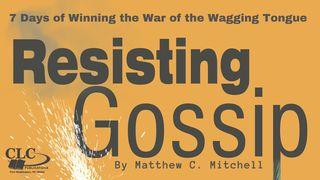 Resisting Gossip Matthew 12:34 Contemporary English Version Interconfessional Edition