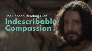 Indescribable Compassion Luke 9:57-62 New Living Translation