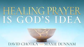 Healing Prayer Is God’s Idea Acts 1:12-13 Contemporary English Version