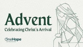 Advent: Celebrating Christ's Arrival John 3:30 New International Version