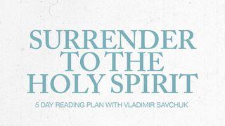 Surrender to the Holy Spirit John 15:5 New Living Translation