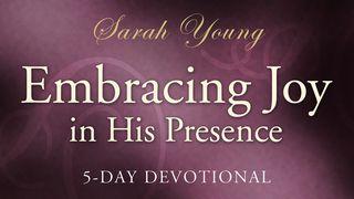 Embracing Joy In His Presence Lamentations 3:25-27 New International Version