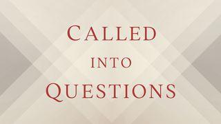 Called Into Questions  Matthew 27:46 New International Version