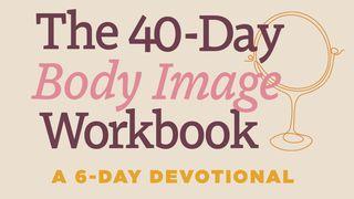Have You Tried Everything? A Biblical Way to Improve Your Body Image 2 Corinthians 4:6 New Living Translation