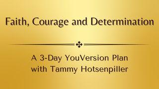 Faith, Courage and Determination Esther 3:5-7 New Living Translation