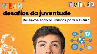 Desafios Da Juventude: Desenvolvendo Os Hábitos Para O Futuro Provérbios 16:9 Nova Versão Internacional - Português