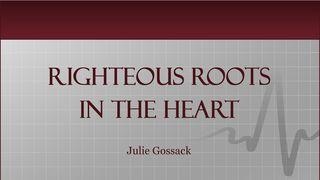 Righteous Roots In The Heart Proverbs 25:28 English Standard Version 2016