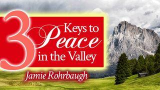 3 Keys to Peace in the Valley James 5:16 Common English Bible