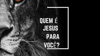 Quem é Jesus para você? Mateus 16:16 Nova Versão Internacional - Português