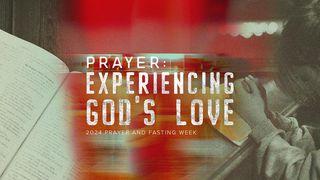 Prayer: Experiencing God's Love Luke 6:30 New International Version